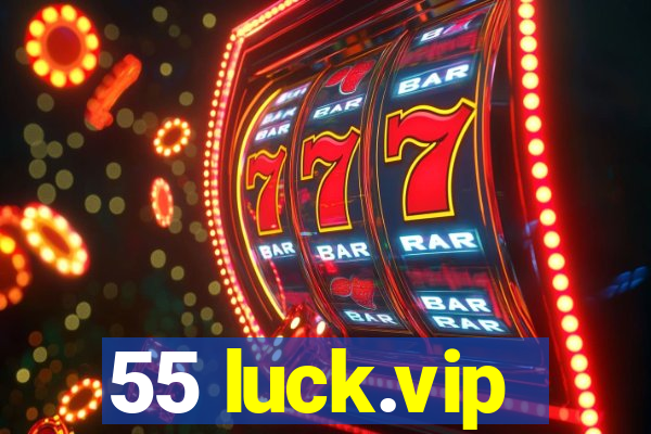55 luck.vip